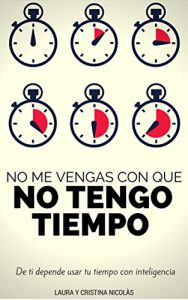 Baixar No me vengas con que NO TENGO TIEMPO (Spanish Edition) pdf, epub, eBook