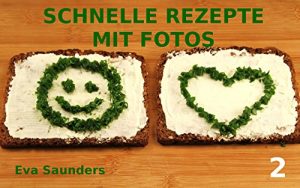 Baixar Schnelle Rezepte mit Fotos: Zweiter Teil (German Edition) pdf, epub, eBook