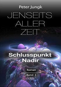 Baixar Jenseits aller Zeit – Band 1: Schlusspunkt Nadir (German Edition) pdf, epub, eBook
