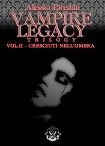 Baixar Cresciuti nell’ombra (Vampire Legacy Trilogy Vol. 2) (Italian Edition) pdf, epub, eBook