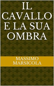 Baixar Il cavallo e la sua ombra (Italian Edition) pdf, epub, eBook