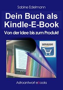 Baixar Dein Buch als Kindle-E-Book: Von der Idee bis zum Produkt (German Edition) pdf, epub, eBook
