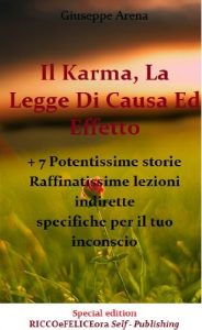 Baixar Il Karma, La Legge Di Causa Ed Effetto  + 7 Potentissime storie Raffinatissime lezioni indirette specifiche per il tuo inconscio (Special Edition Vol. 1) (Italian Edition) pdf, epub, eBook