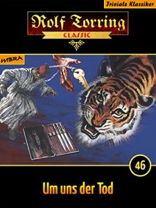 Baixar Rolf Torring 046: Um uns der Tod pdf, epub, eBook