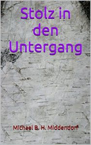Baixar Stolz in den Untergang (German Edition) pdf, epub, eBook