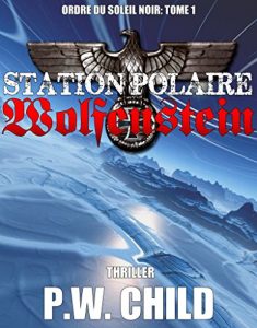 Baixar Station Polaire Wolfenstein (ORDRE DU SOLEIL NOIR t. 1) (French Edition) pdf, epub, eBook