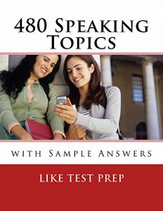 Baixar 480 Speaking Topics with Sample Answers (120 Speaking Topics) (English Edition) pdf, epub, eBook