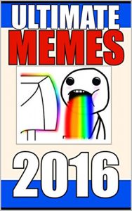 Baixar Memes: The Best Memes of 2016 – Funny Memes: Internet Meme Humor At Its Best – Comedy Books (English Edition) pdf, epub, eBook