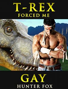 Baixar T-Rex Forced Me Gay: (Dinosaur Erotica) (English Edition) pdf, epub, eBook