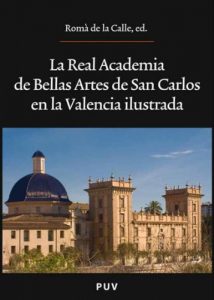 Baixar La Real Academia de Bellas Artes de San Carlos en la Valencia ilustrada pdf, epub, eBook