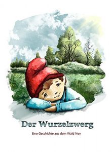 Baixar Der Wurzelzwerg: Eine Geschichte aus dem Wald Nen (German Edition) pdf, epub, eBook