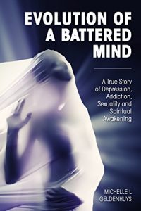 Baixar Evolution of a battered mind: A true story of depression, addiction, sexuality and spiritual awakening (English Edition) pdf, epub, eBook