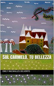 Baixar Sul Carmelo. Tu bellezza (Salicenascente Vol. 8) (Italian Edition) pdf, epub, eBook