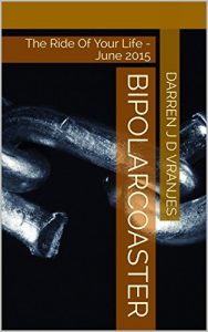 Baixar Bipolarcoaster: The Ride Of Your Life – June 2015 (English Edition) pdf, epub, eBook