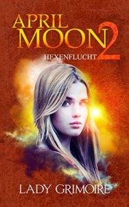 Baixar April Moon 2: Hexenflucht (German Edition) pdf, epub, eBook