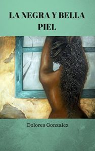 Baixar LA NEGRA Y BELLA PIEL (Spanish Edition) pdf, epub, eBook