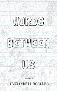 Baixar Words Between Us: A Novel by Alexandria Rosales (Love is Gay (And Anime)  Book 1) (English Edition) pdf, epub, eBook