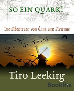 Baixar So ein Quark!: Die Abenteuer von Tina und Arienne (German Edition) pdf, epub, eBook