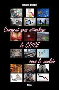 Baixar Comment nous stimulons la crise sans le vouloir (French Edition) pdf, epub, eBook