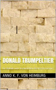 Baixar Donald Trumpeltier: Die Ballade vom Verzweifelten Rechtsextremismus (German Edition) pdf, epub, eBook