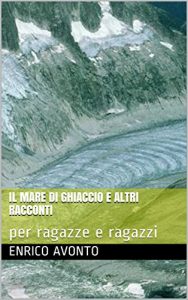 Baixar Il mare di ghiaccio e altri racconti: per ragazze e ragazzi (Italian Edition) pdf, epub, eBook