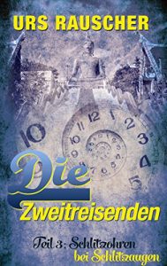 Baixar Die Zweitreisenden – Band 3: Schlitzohren bei Schlitzaugen (German Edition) pdf, epub, eBook