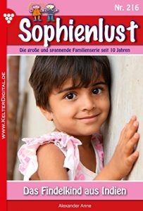 Baixar Sophienlust 216 – Liebesroman: Das Findelkind aus Indien (German Edition) pdf, epub, eBook