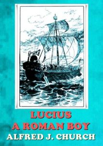 Baixar LUCIUS A ROMAN BOY OR THE ADVENTURES OF A ROMAN BOY (English Edition) pdf, epub, eBook