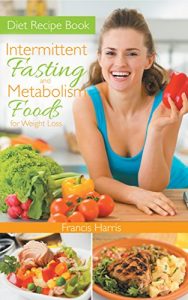 Baixar Diet Recipe Book: Intermittent Fasting and Metabolism Foods for Weight Loss pdf, epub, eBook