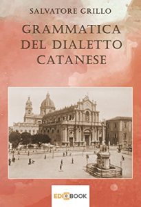 Baixar Grammatica del dialetto catanese (Italian Edition) pdf, epub, eBook