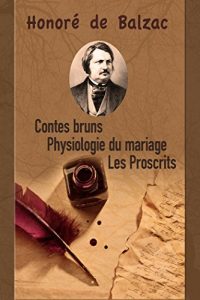 Baixar Contes bruns; Physiologie du mariage; Les Proscrits. (French Edition) pdf, epub, eBook