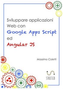 Baixar Sviluppare applicazioni Web con Google Apps Script ed AngularJS pdf, epub, eBook