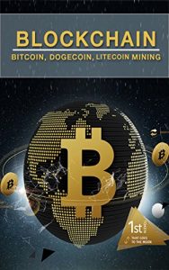 Baixar Blockchain: Bitcoin,Dogecoin,Litceoin Mining (English Edition) pdf, epub, eBook