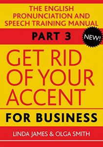 Baixar Get Rid of your Accent for Business, Part Three: The British English Speech Training Manual (English Edition) pdf, epub, eBook