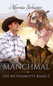 Baixar Manchmal – Die McDermotts Band 2: Liebesroman (German Edition) pdf, epub, eBook