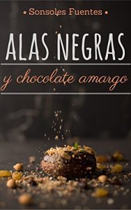 Baixar Alas negras y chocolate amargo (Spanish Edition) pdf, epub, eBook
