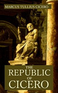 Baixar The Republic of Cicero: Translated from Latin and Accompanied with a Critical and Historical Introduction (English Edition) pdf, epub, eBook