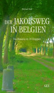 Baixar Der Jakobsweg in Belgien – Via Mosana in 18 Etappen (German Edition) pdf, epub, eBook