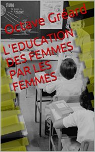 Baixar L’EDUCATION DES FEMMES PAR LES FEMMES (French Edition) pdf, epub, eBook