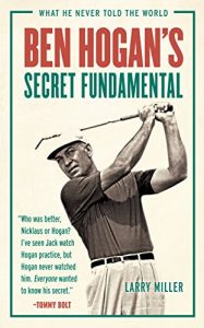 Baixar Ben Hogan’s Secret Fundamental: What He Never Told the World pdf, epub, eBook