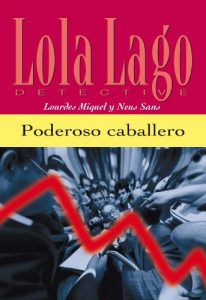 Baixar Poderoso caballero (Lola Lago, detective) (Spanish Edition) pdf, epub, eBook