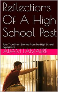 Baixar Reflections Of A High School Past: Four True Short Stories From My High School Experience (English Edition) pdf, epub, eBook