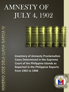 Baixar Amnesty of July 4, 1902: Inventory of Amnesty Proclamation Cases Determined in the Supreme Court of the Philippine Islands as Reported in the Philippine Reports from 1902 to 1906 (English Edition) pdf, epub, eBook
