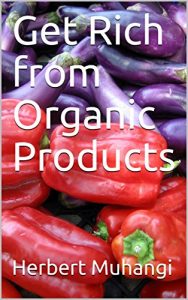 Baixar Get   Rich  from   Organic  Products (English Edition) pdf, epub, eBook