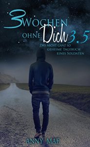 Baixar 3 Wochen ohne Dich: Das nicht ganz so geheime Tagebuch eines Soldaten (German Edition) pdf, epub, eBook