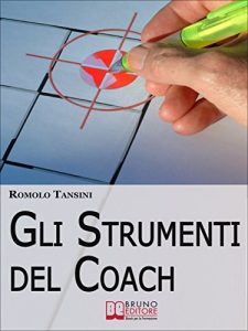 Baixar Gli Strumenti del Coach. La Cassetta degli Attrezzi per Guidare il Cliente dalla Pianificazione all’Obiettivo. (Ebook Italiano – Anteprima Gratis): La … Cliente dalla Pianificazione all’Obiettivo pdf, epub, eBook