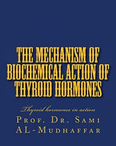 Baixar The Mechanism of Biochemical Action of Thyroid Hormones (English Edition) pdf, epub, eBook