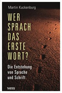 Baixar Wer sprach das erste Wort?: Die Entstehung von Sprache und Schrift (German Edition) pdf, epub, eBook