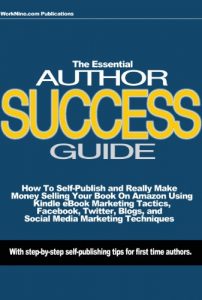 Baixar How To Self-Publish and Really Make Money Selling Your Book on Amazon with Kindle eBook Marketing Tactics, Facebook, Twitter, and Blog Marketing Techniques: … Author Success Guide (English Edition) pdf, epub, eBook