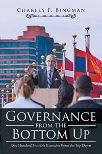 Baixar Governance from the Bottom Up: One Hundred Horrible Examples from the Top Down (English Edition) pdf, epub, eBook
